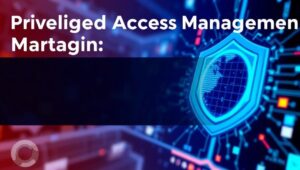 Privileged Access Management (PAM) in Complex Environments (2025)